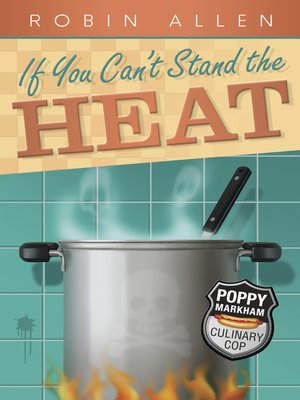 cover image of If You Can't Stand the Heat